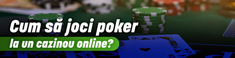 Cum să joci poker la un cazinou online