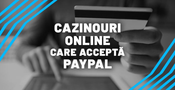 online cazinouri care acceptă paypal