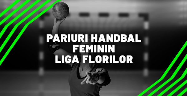 Pariuri Handbal Feminin Liga Florilor